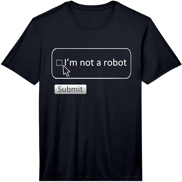 Amazon.com: I Am Not a Robot - Funny Computer Captcha T-Shirt
